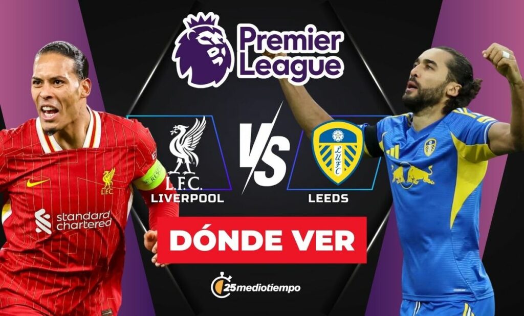 Liverpool vs Leeds: Cómo y dónde ver EN VIVO el partido de la Premier League 2026