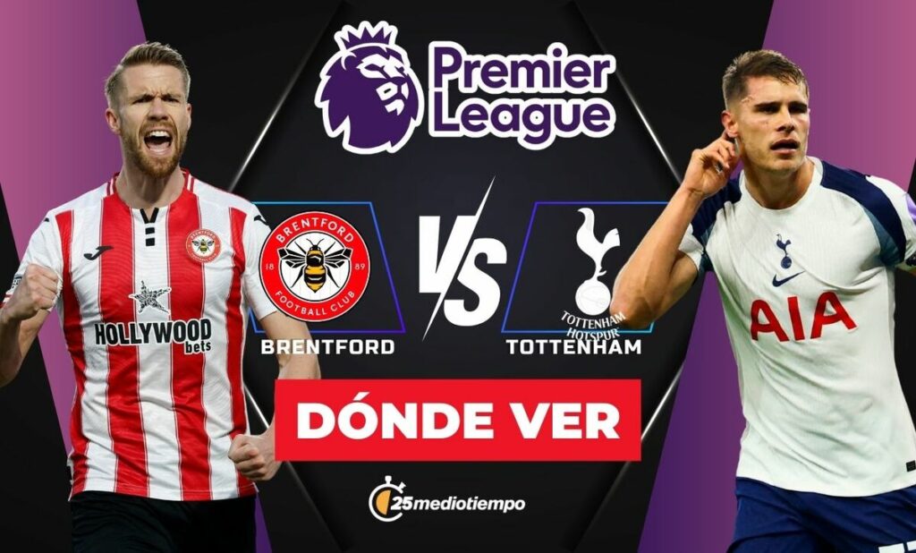 Brentford vs Tottenham: ¿Cómo y dónde ver EN VIVO el partido de la Premier League 2026?