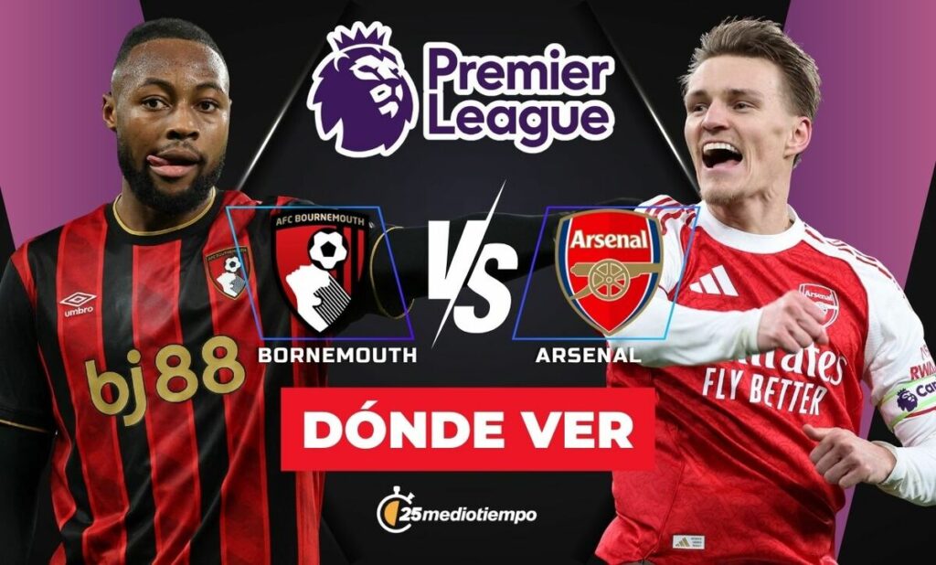 ¿A qué hora y dónde ver Bournemouth vs Arsenal en la Premier League hoy 2026?