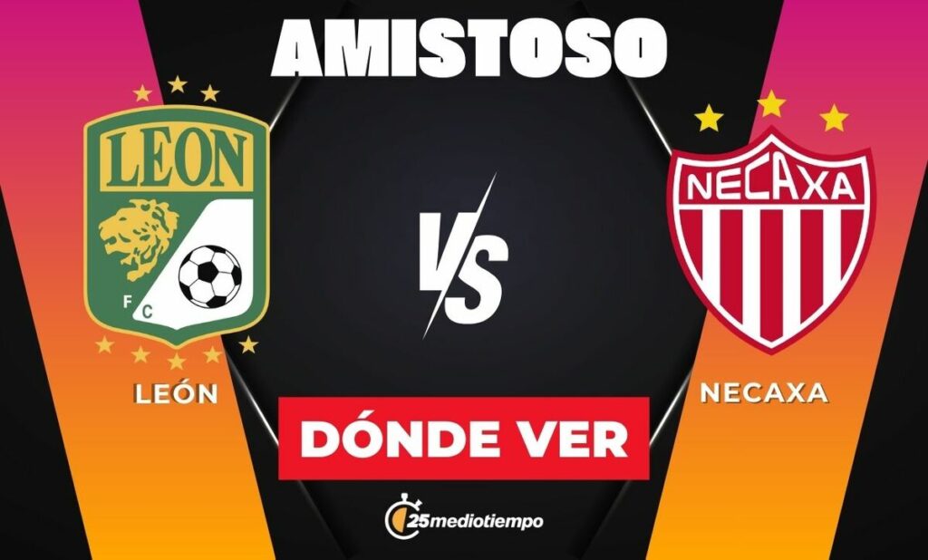 León vs Necaxa: Horario del Partido Amistoso 2026 en San Diego