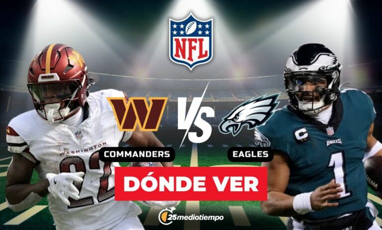 Comandantes vs. Águilas: Horario y dónde ver EN VIVO el emocionante partido de la Semana 18 NFL 2026