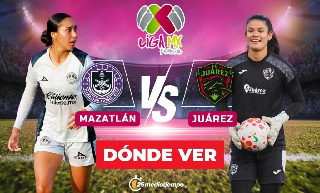 Mazatlán vs FC Juárez Femenil: Sintoniza el Partido EN VIVO de la Jornada 1 del Clausura 2026