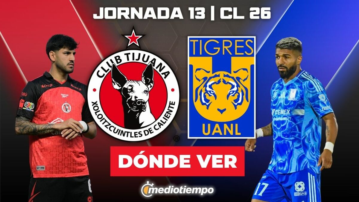 Tijuana Vs Tigres EN VIVO: Jornada 13 De Liga MX 2026